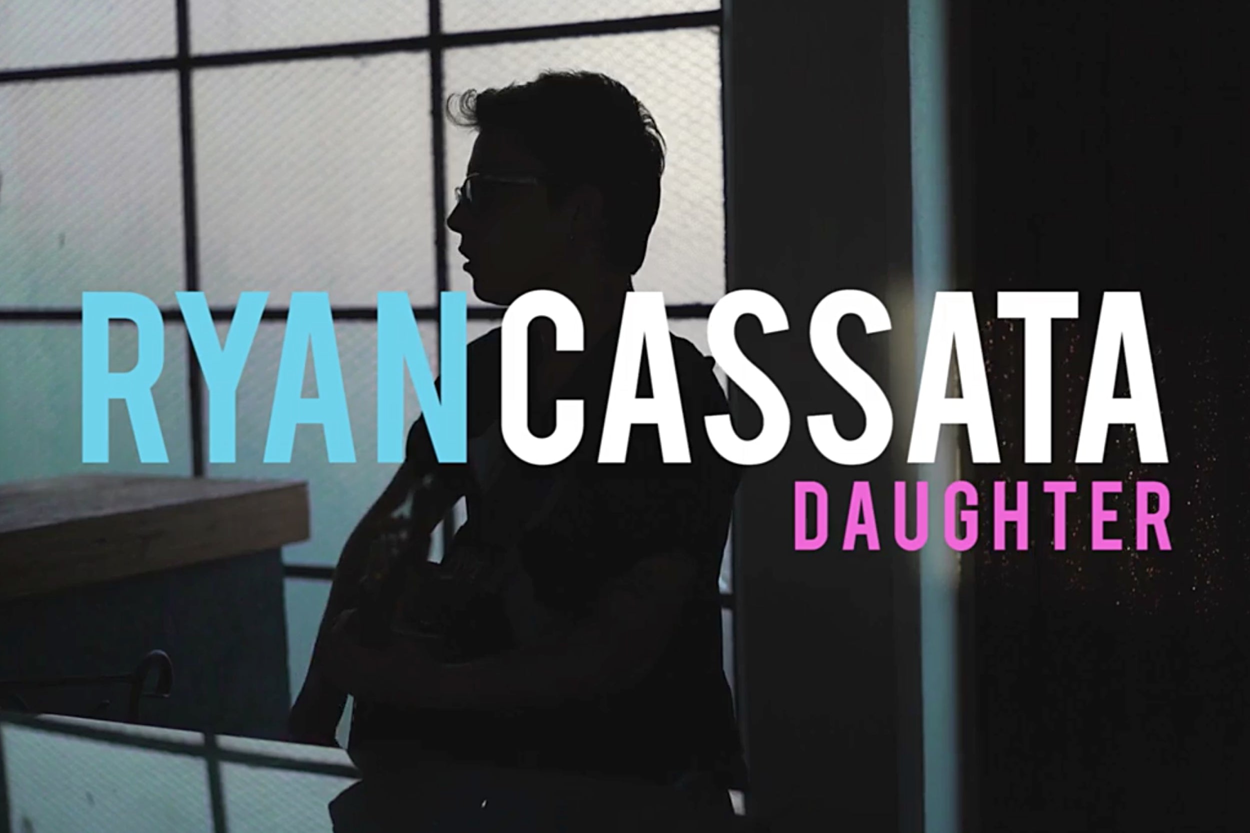 Ryan Cassata - "Daughter"