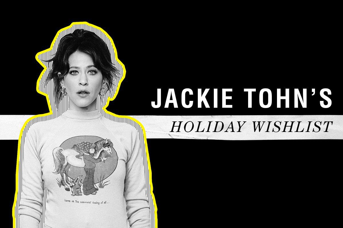 Jackie Tohn's Holiday Wishlist