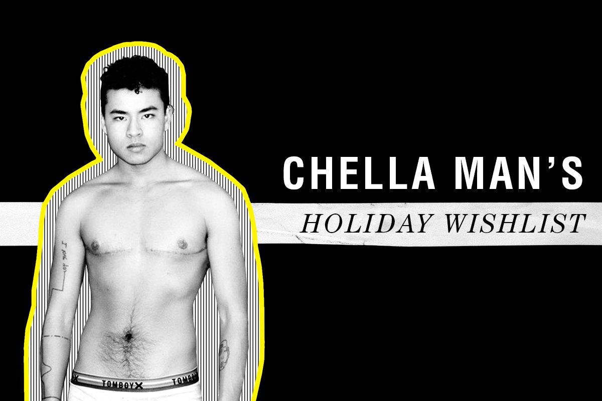 Chella Man's Holiday Wishlist